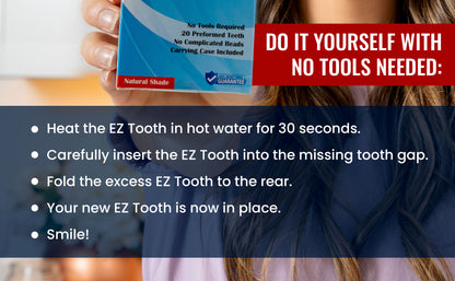 EZ Tooth - Preformed Temporary Teeth  Available in Natural and Bright Shade Patent Pending No Complicated Beads